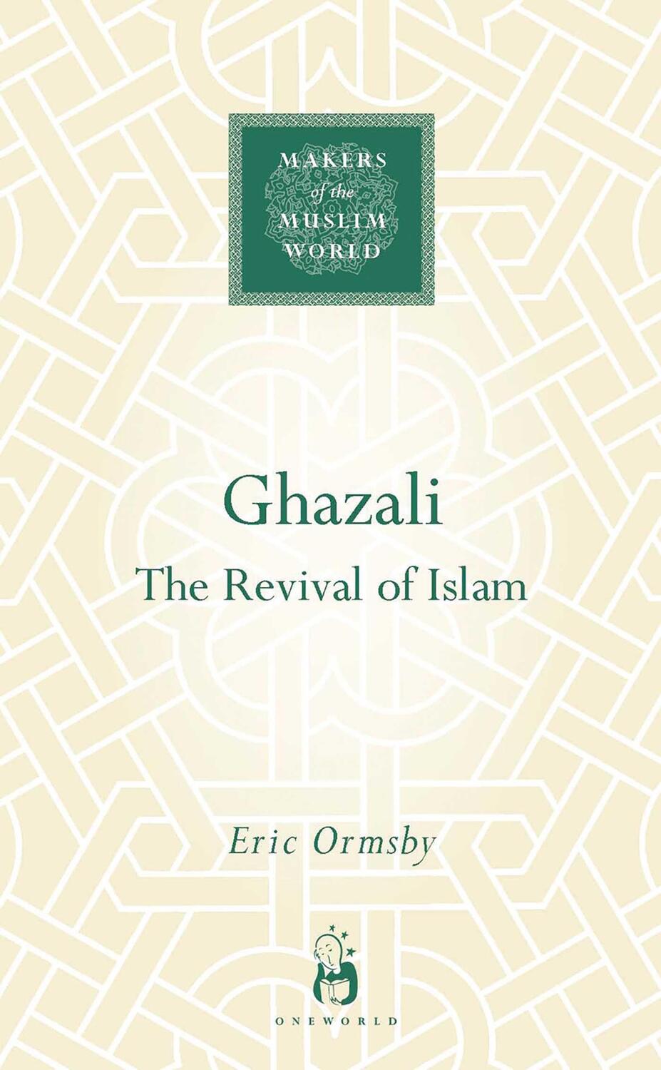 Cover: 9781851684144 | Ghazali: The Revival of Islam | Eric Ormsby | Buch | Gebunden | 2007