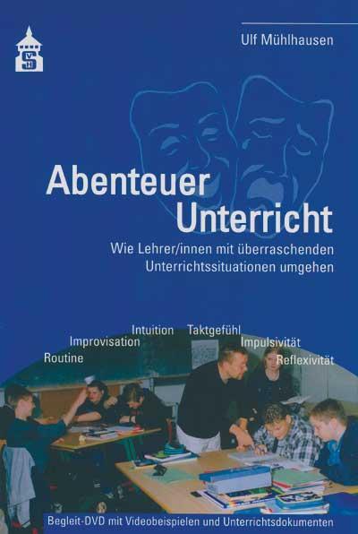 Cover: 9783834015969 | Abenteuer Unterricht | Ulf Mühlhausen | Taschenbuch | 284 S. | Deutsch