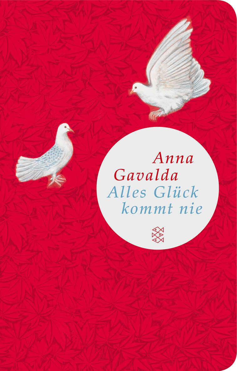 Cover: 9783596511754 | Alles Glück kommt nie | Anna Gavalda | Buch | 836 S. | Deutsch | 2011