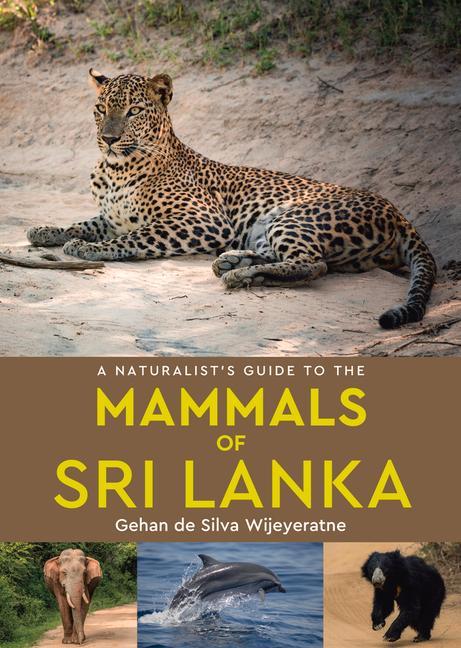 Cover: 9781912081448 | A Naturalist's Guide to the Mammals of Sri Lanka | Wijeyeratne | 2020