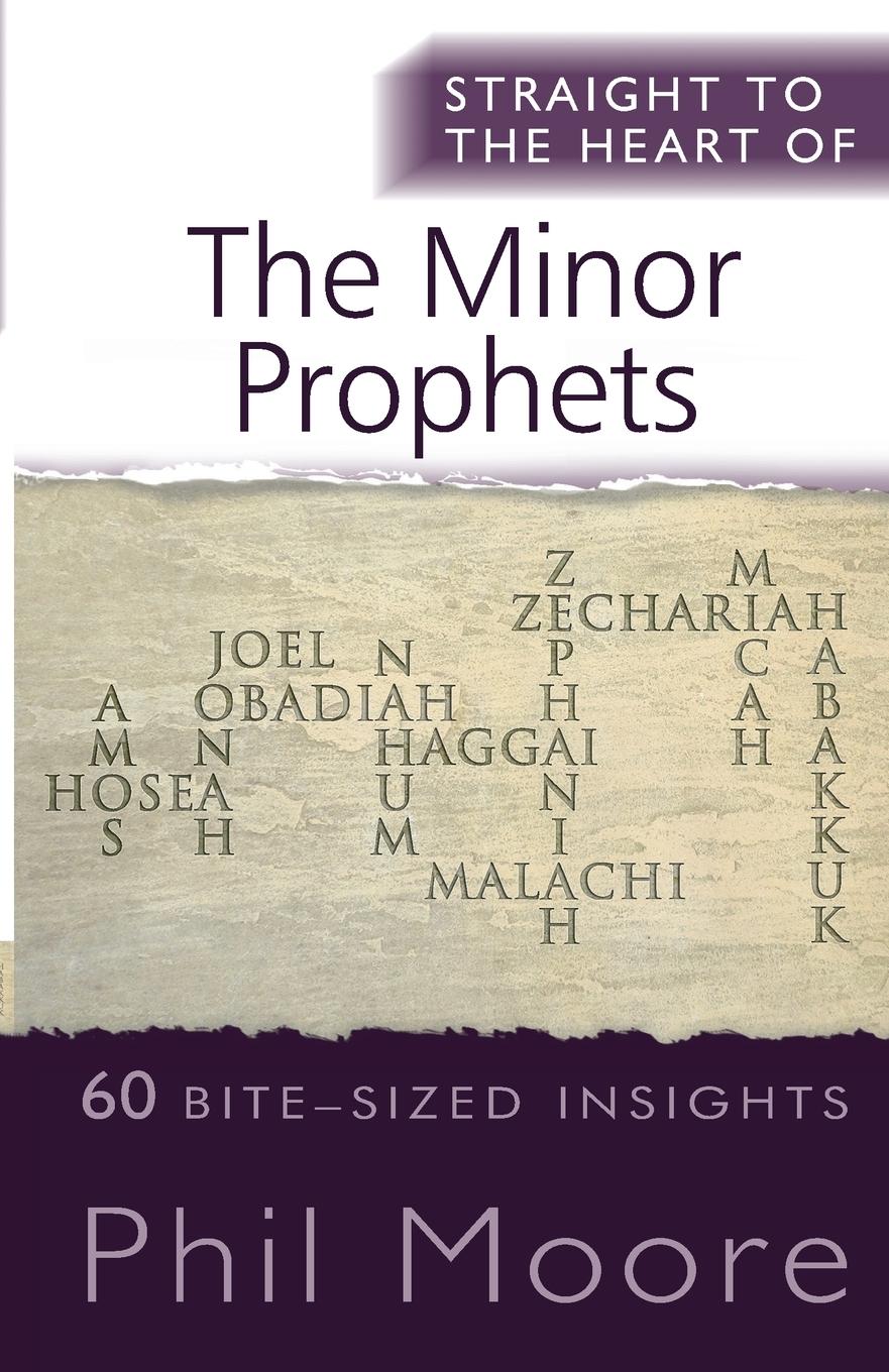 Cover: 9780857218377 | Straight to the Heart of The Minor Prophets | Phil Moore | Taschenbuch