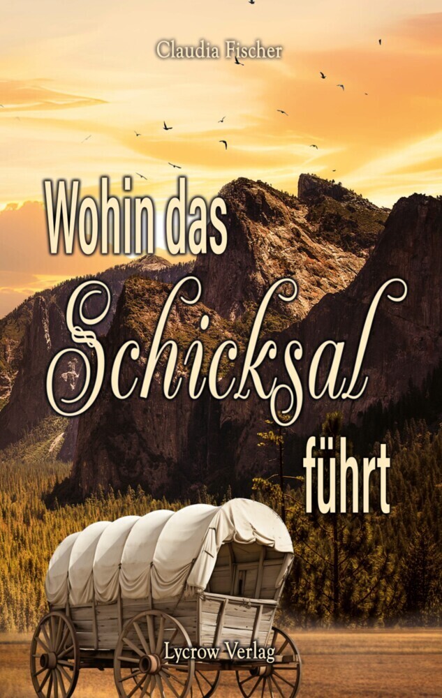 Cover: 9783985957743 | Wohin das Schicksal führt | Claudia Fischer | Taschenbuch | 414 S.