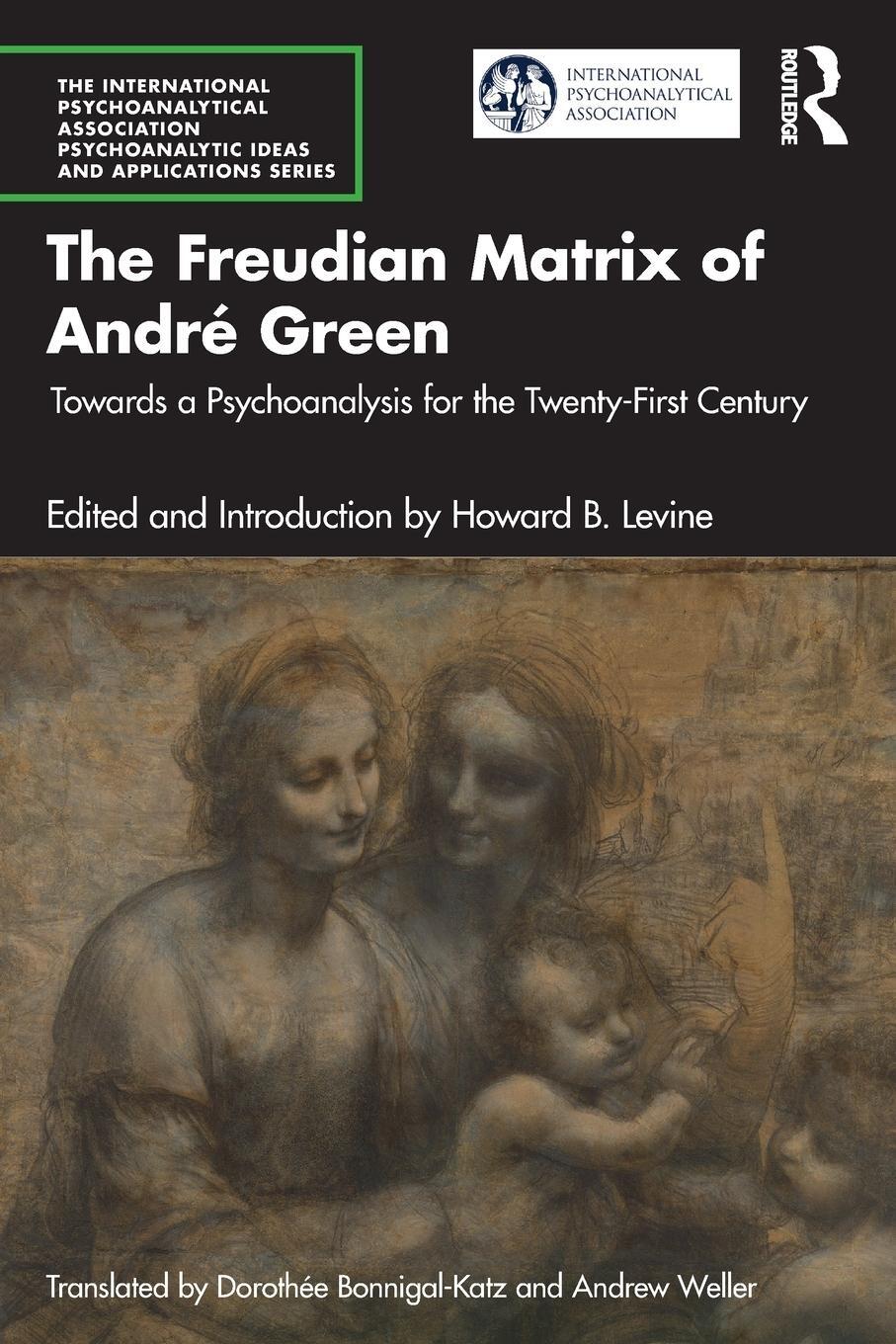 Cover: 9781032395210 | The Freudian Matrix of ?Andre Green | Howard B. Levine | Taschenbuch