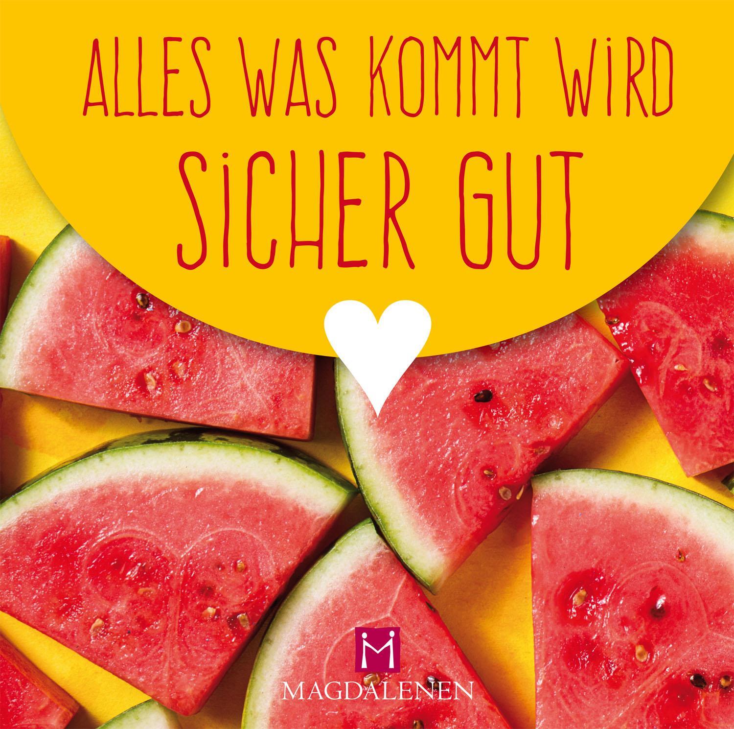 Cover: 9783957481559 | Alles was kommt wird sicher gut | Taschenbuch | Deutsch | 2019