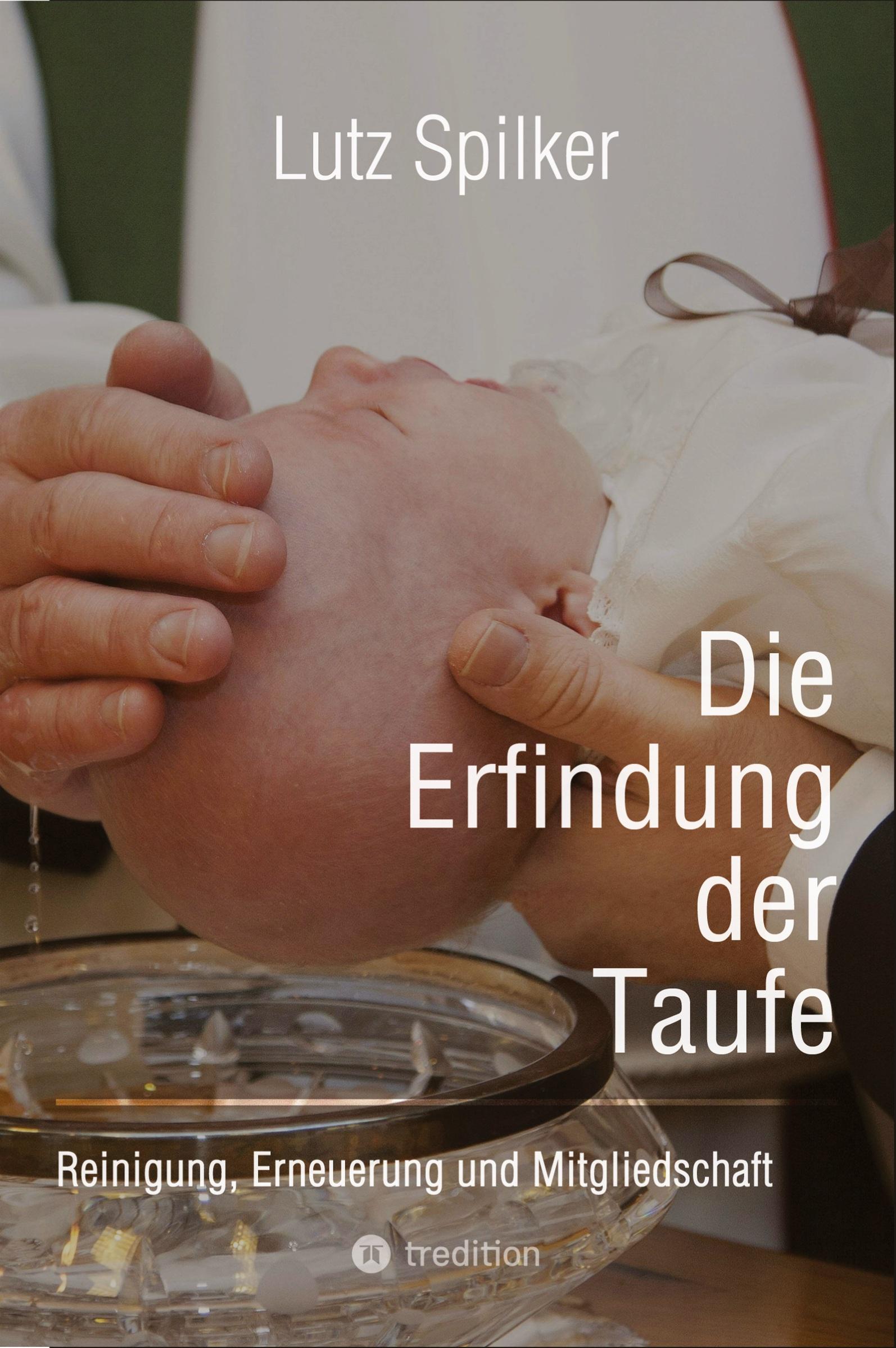 Cover: 9783384351357 | Die Erfindung der Taufe | Reinigung, Erneuerung und Mitgliedschaft