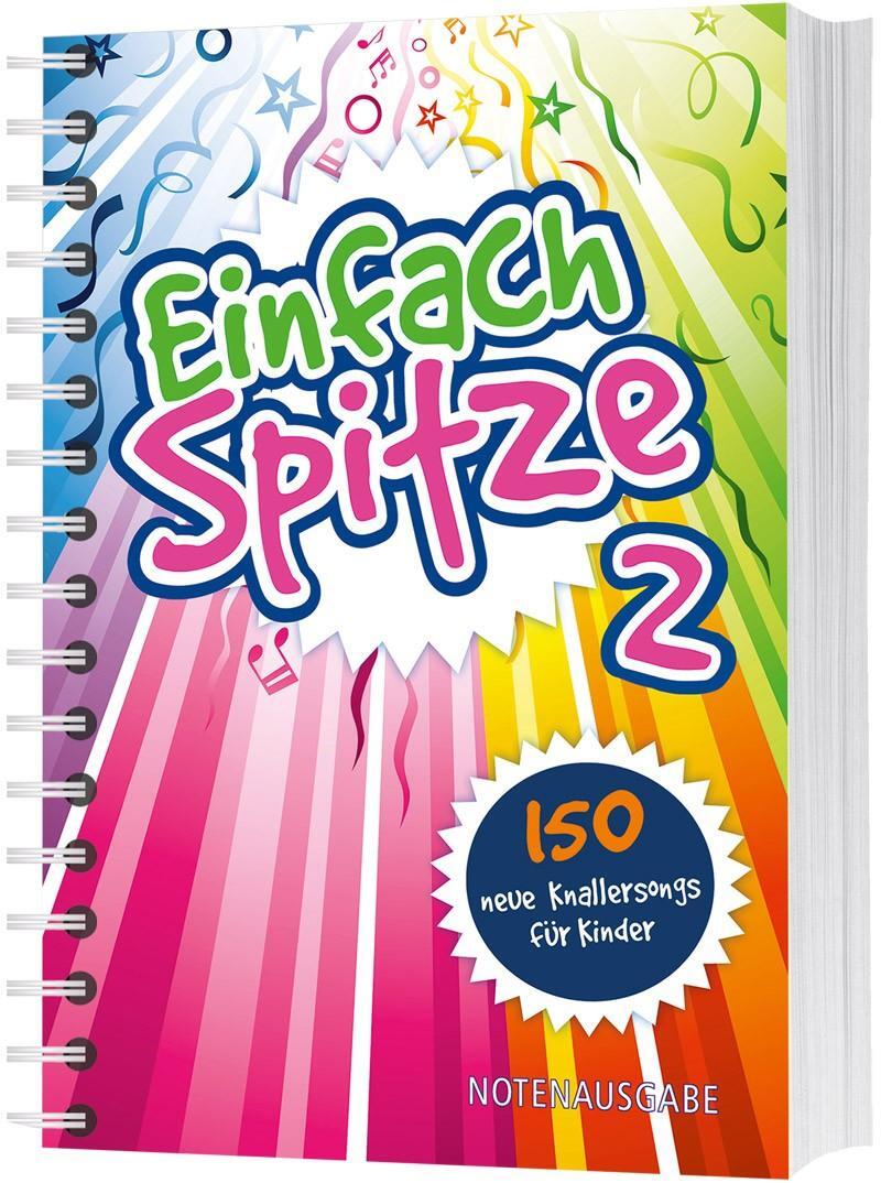 Cover: 9783896155344 | Einfach Spitze - Notenausgabe 2 | 150 neue Knallersongs für Kinder