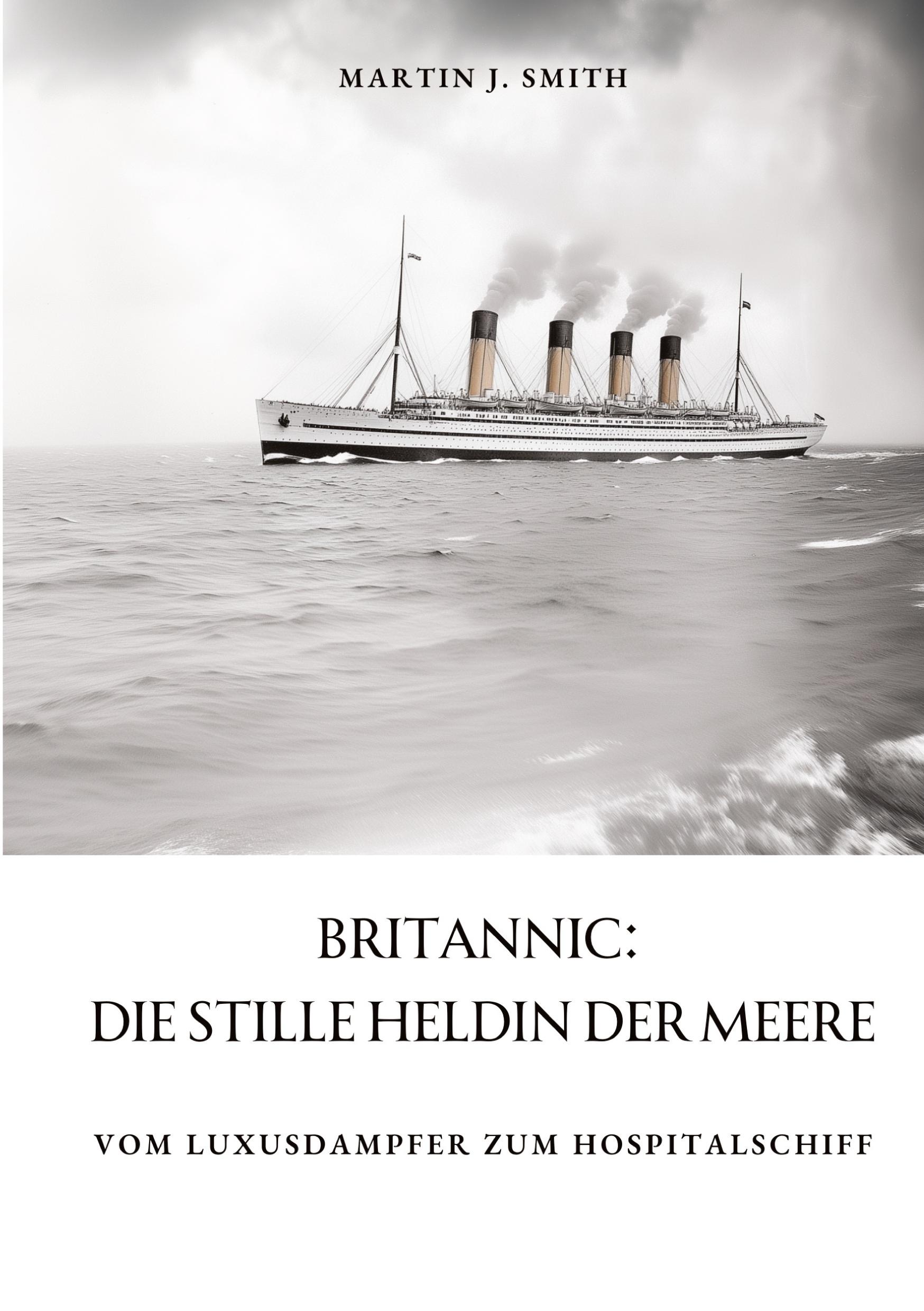 Cover: 9783384370853 | Britannic: Die stille Heldin der Meere | Martin J. Smith | Taschenbuch