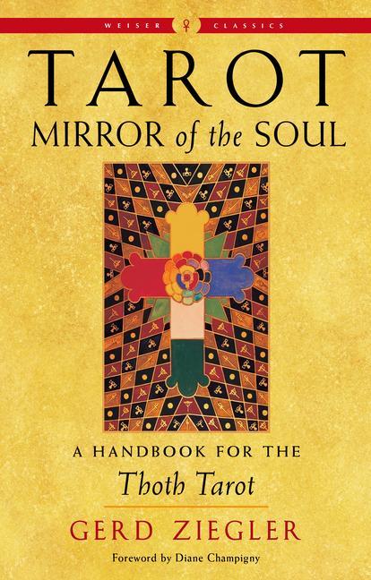 Cover: 9781578637904 | Tarot: Mirror of the Soul | A Handbook for the Thoth Tarot | Ziegler