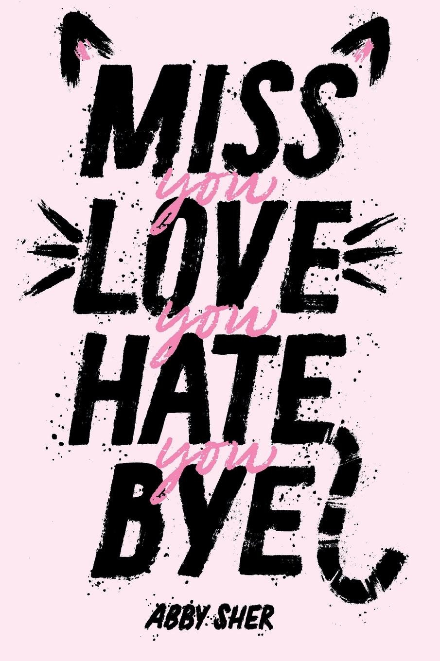 Cover: 9781250762856 | Miss You Love You Hate You Bye | Abby Sher | Taschenbuch | 304 S.