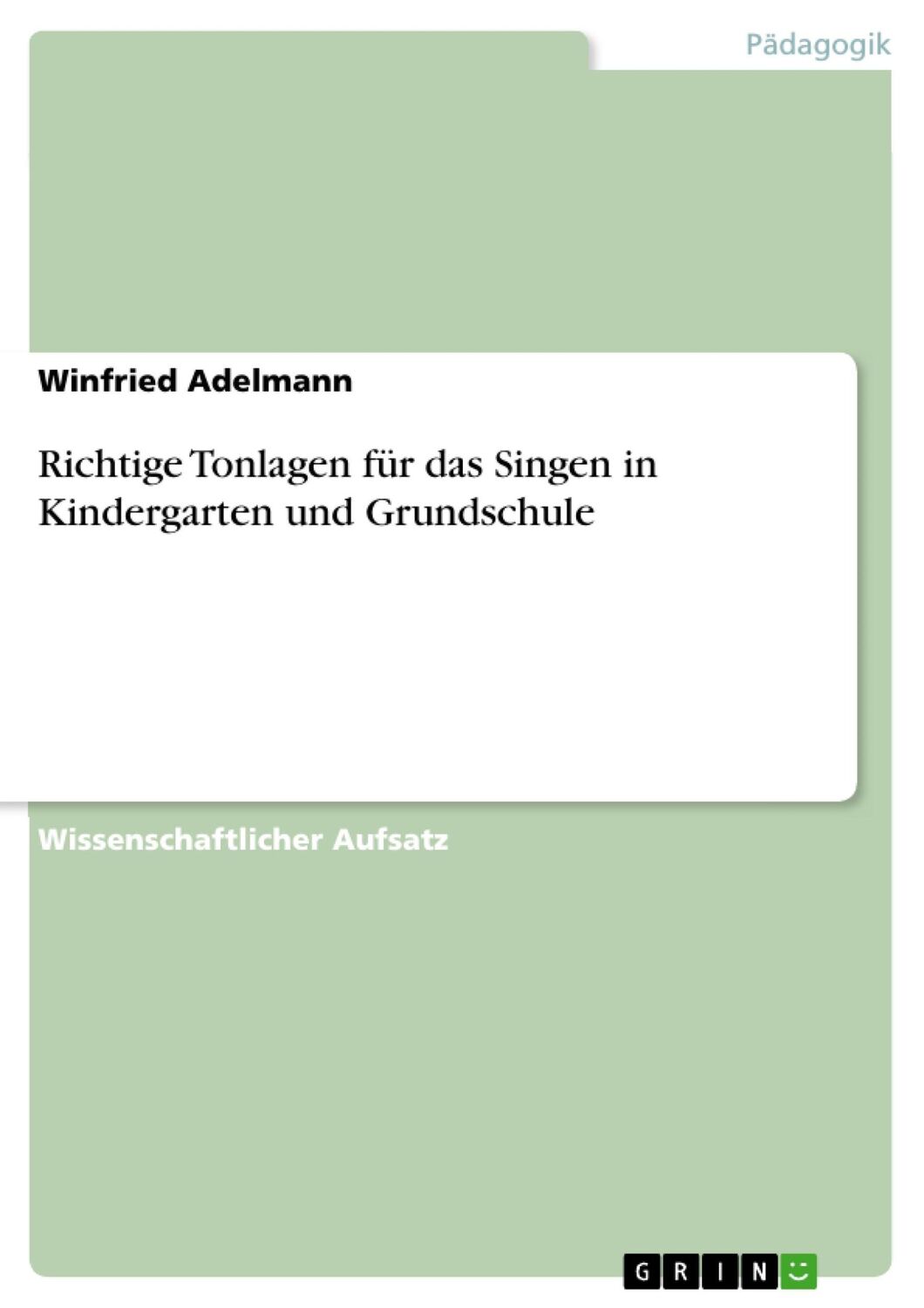 Cover: 9783640197712 | Richtige Tonlagen für das Singen in Kindergarten und Grundschule