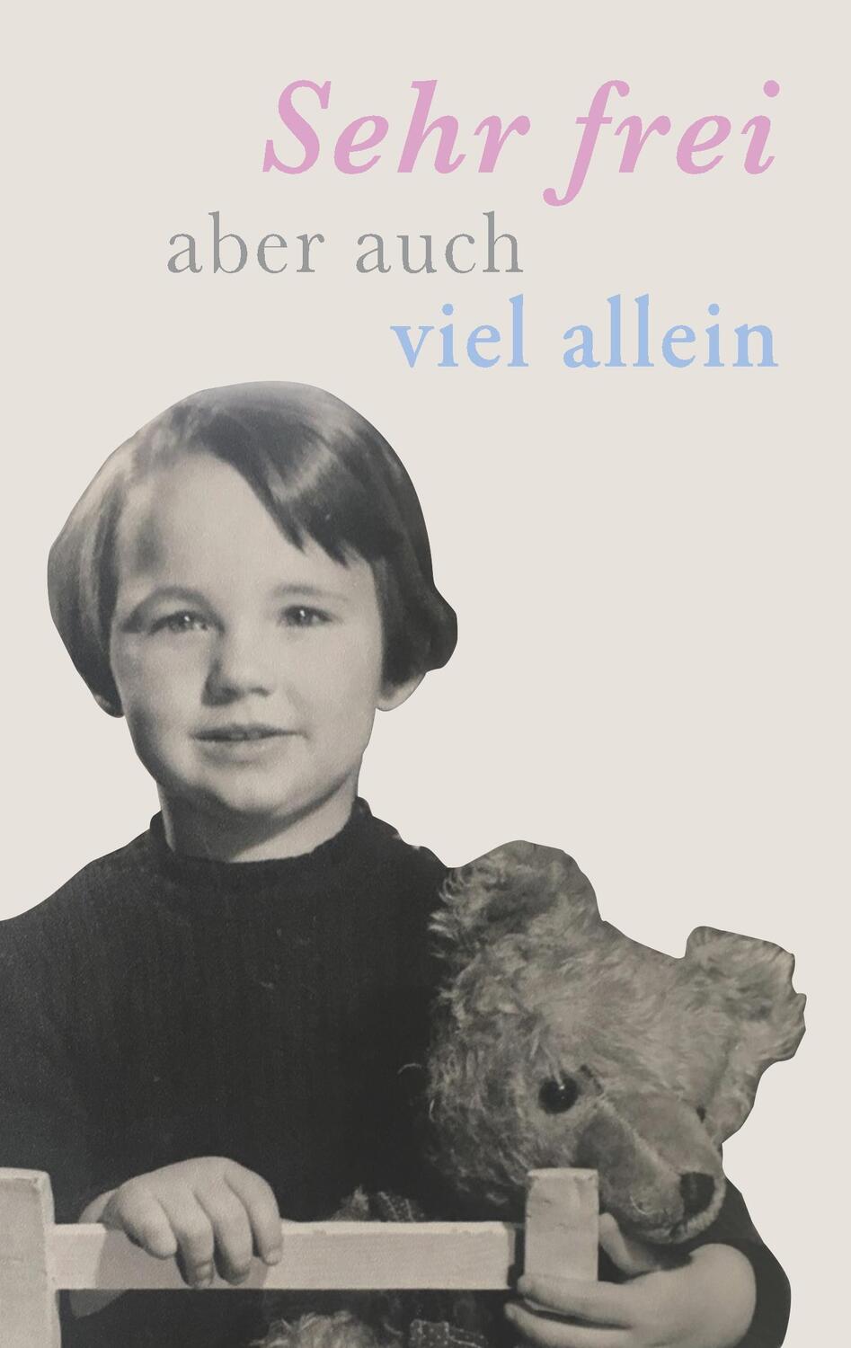 Cover: 9783956070433 | Sehr frei, aber auch viel allein | Maria von Welser | Taschenbuch