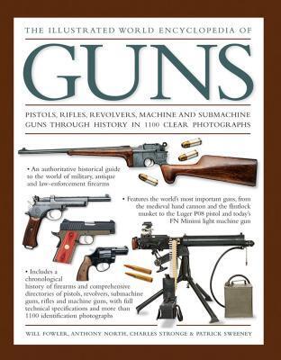 Cover: 9780754831761 | The Illustrated World Encyclopedia of Guns | Will Fowler (u. a.)