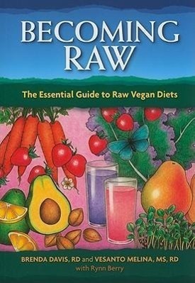 Cover: 9781570672385 | Becoming Raw: The Essential Guide to Raw Vegan Diets | Davis (u. a.)