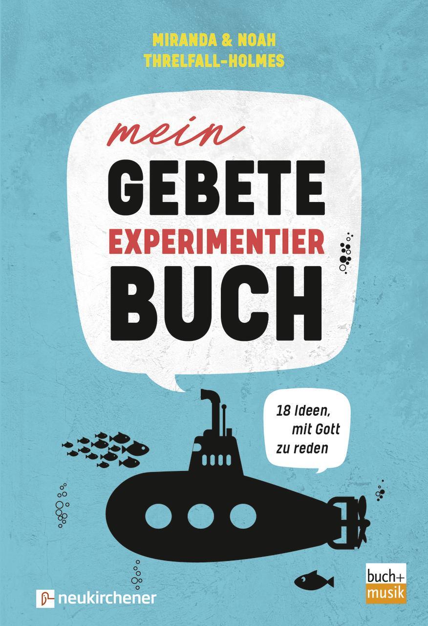 Cover: 9783761567173 | Mein Gebete-Experimentierbuch | 18 Ideen, mit Gott zu reden | Buch