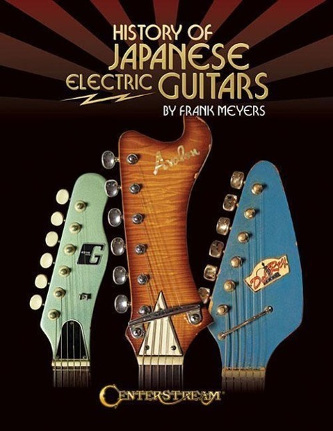 Cover: 888680060886 | History of Japanese Electric Guitars | Frank Meyers | Taschenbuch