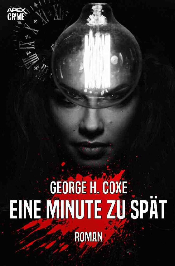 Cover: 9783752961362 | EINE MINUTE ZU SPÄT | Der Krimi-Klassiker! | George H. Coxe | Buch