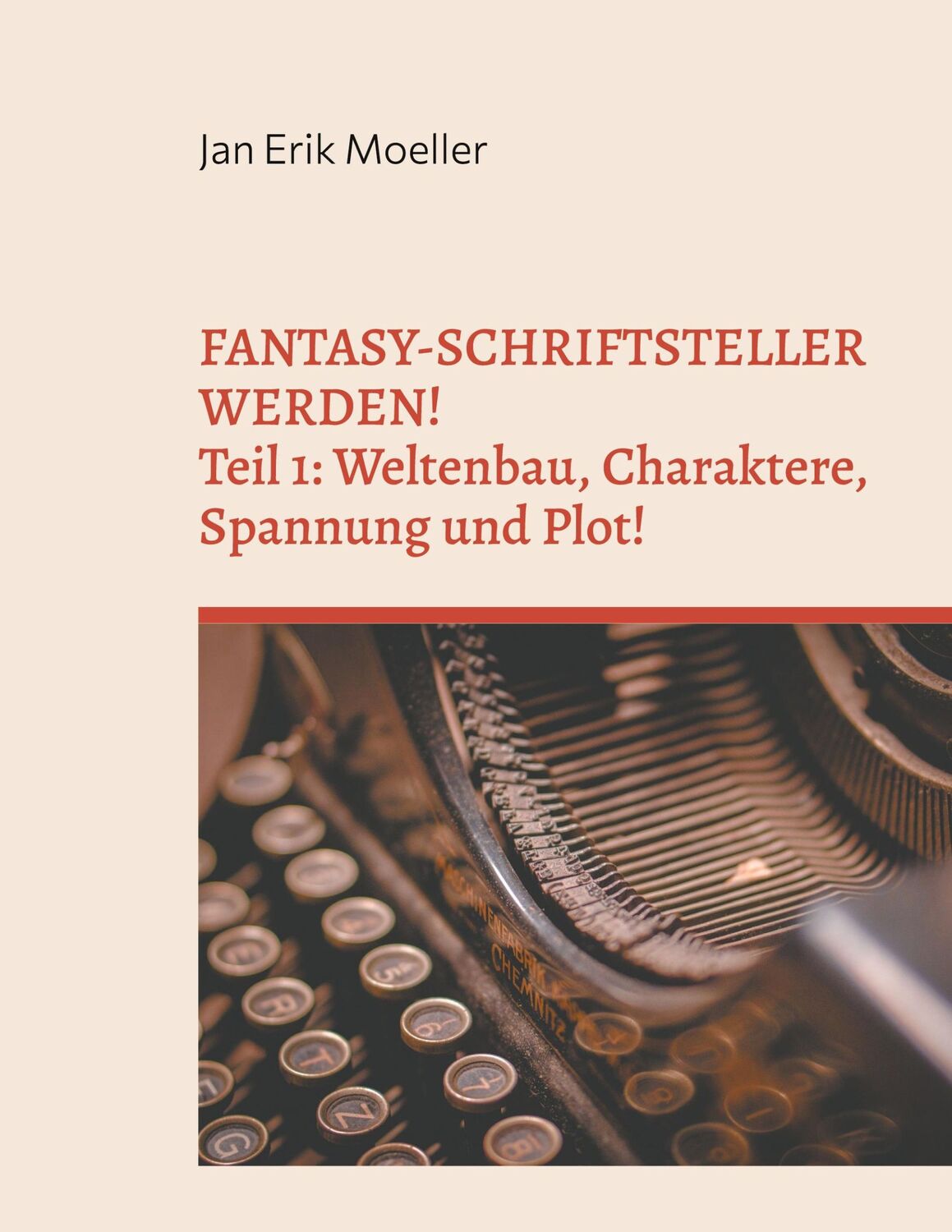 Cover: 9783734706271 | Fantasy-Schriftsteller werden! | Jan Erik Moeller | Taschenbuch | 2023