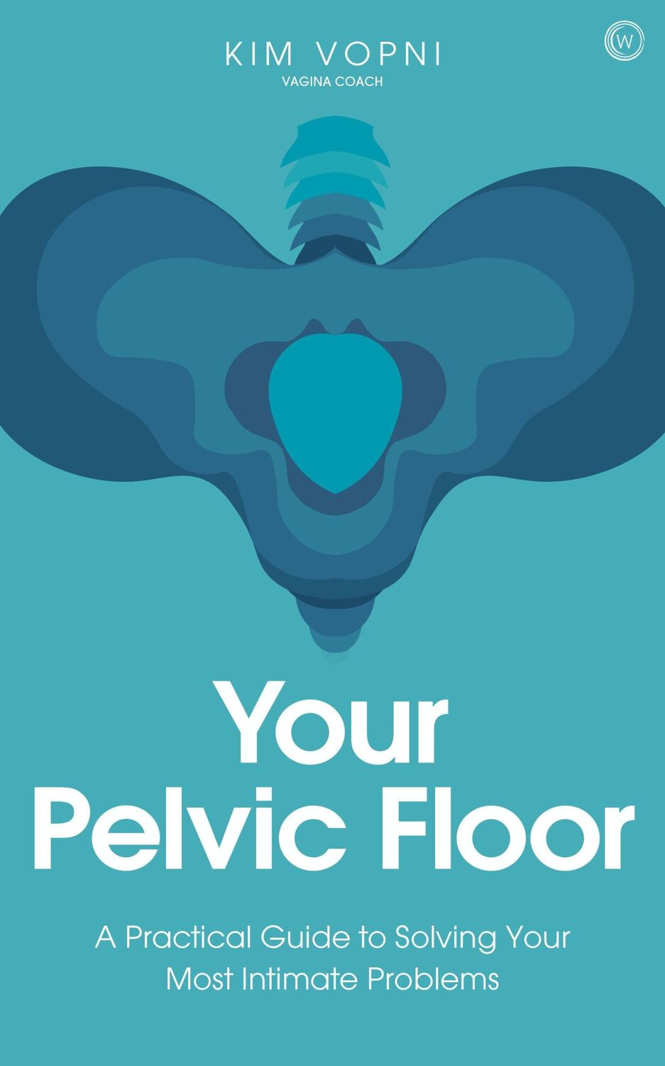 Cover: 9781786784865 | Your Pelvic Floor | Kim Vopni | Taschenbuch | Englisch | 2021