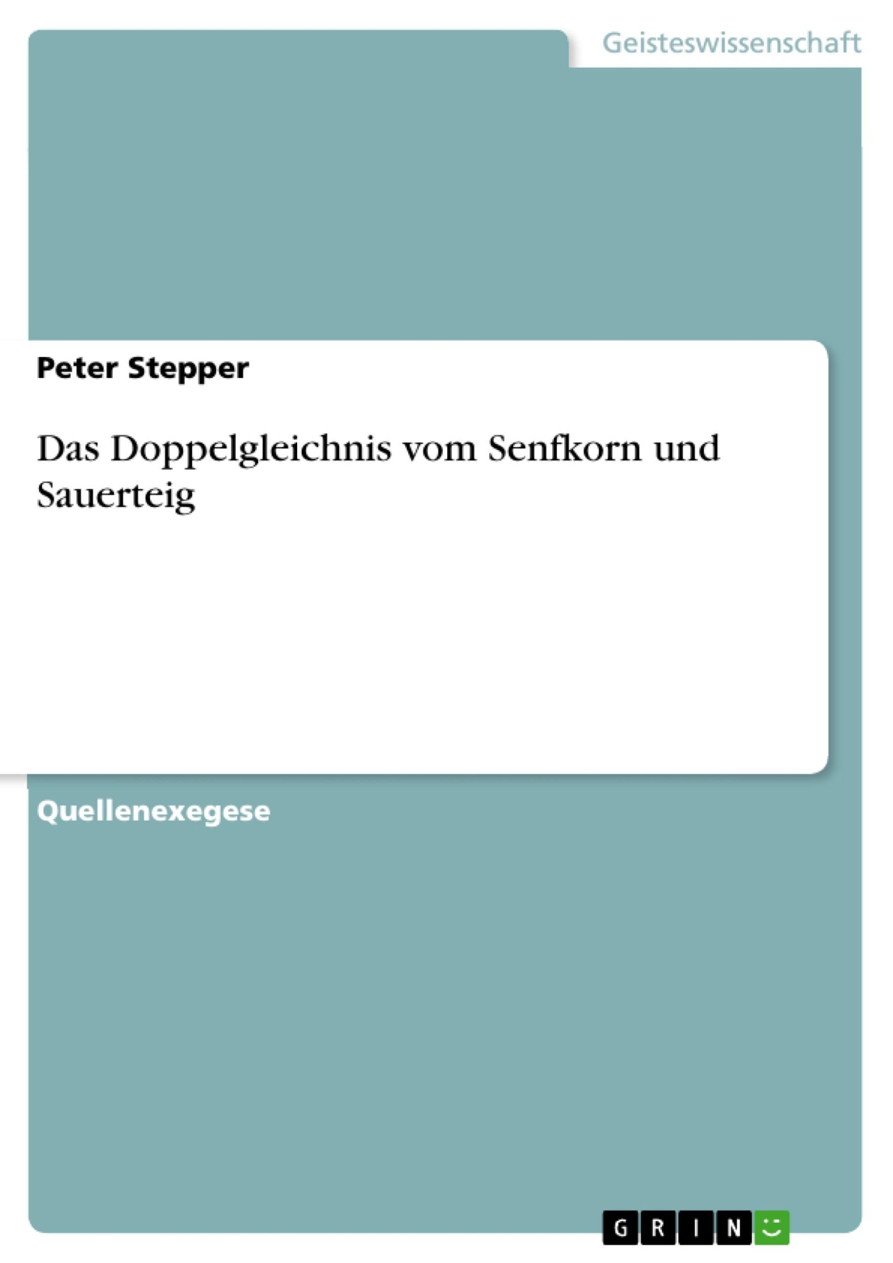 Cover: 9783668745261 | Das Doppelgleichnis vom Senfkorn und Sauerteig | Peter Stepper | Buch