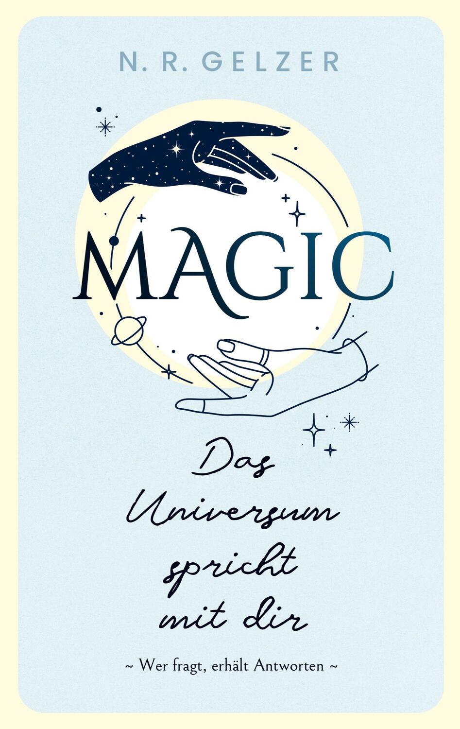 Cover: 9783758368622 | MAGIC - Das Universum spricht mit dir | Wer fragt, erhält Antworten