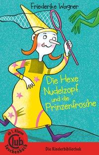 Cover: 9783851979244 | Die Hexe Nudelzopf und die Prinzenfrösche | Club-Taschenbuch-Reihe 335