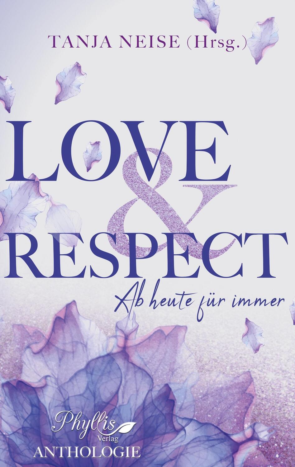 Cover: 9783749479283 | Love &amp; Respect | Ab heute für immer | Tanja Neise | Taschenbuch | 2019