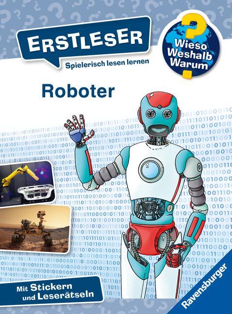 Cover: 9783473600670 | Wieso? Weshalb? Warum? Erstleser, Band 14: Roboter | Annette Neubauer