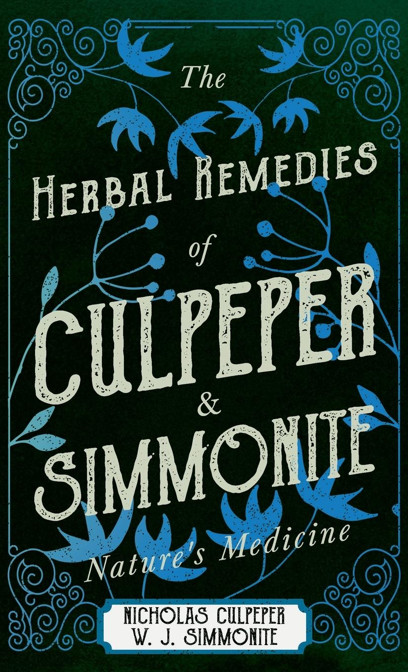 Cover: 9781443737067 | The Herbal Remedies of Culpeper and Simmonite - Nature's Medicine