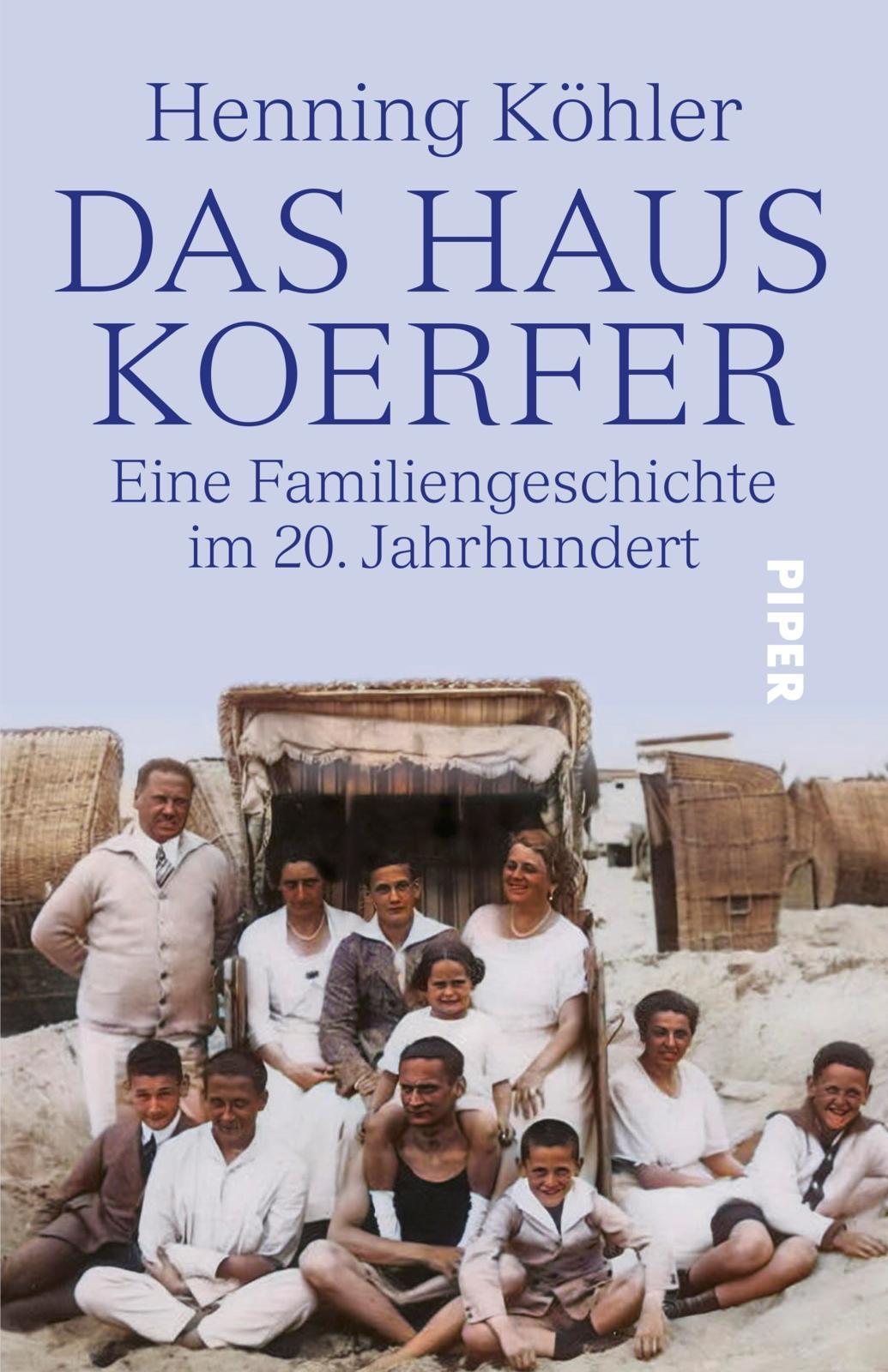 Cover: 9783492072656 | DAS HAUS KOERFER | Eine Familiengeschichte im 20. Jahrhundert | Köhler