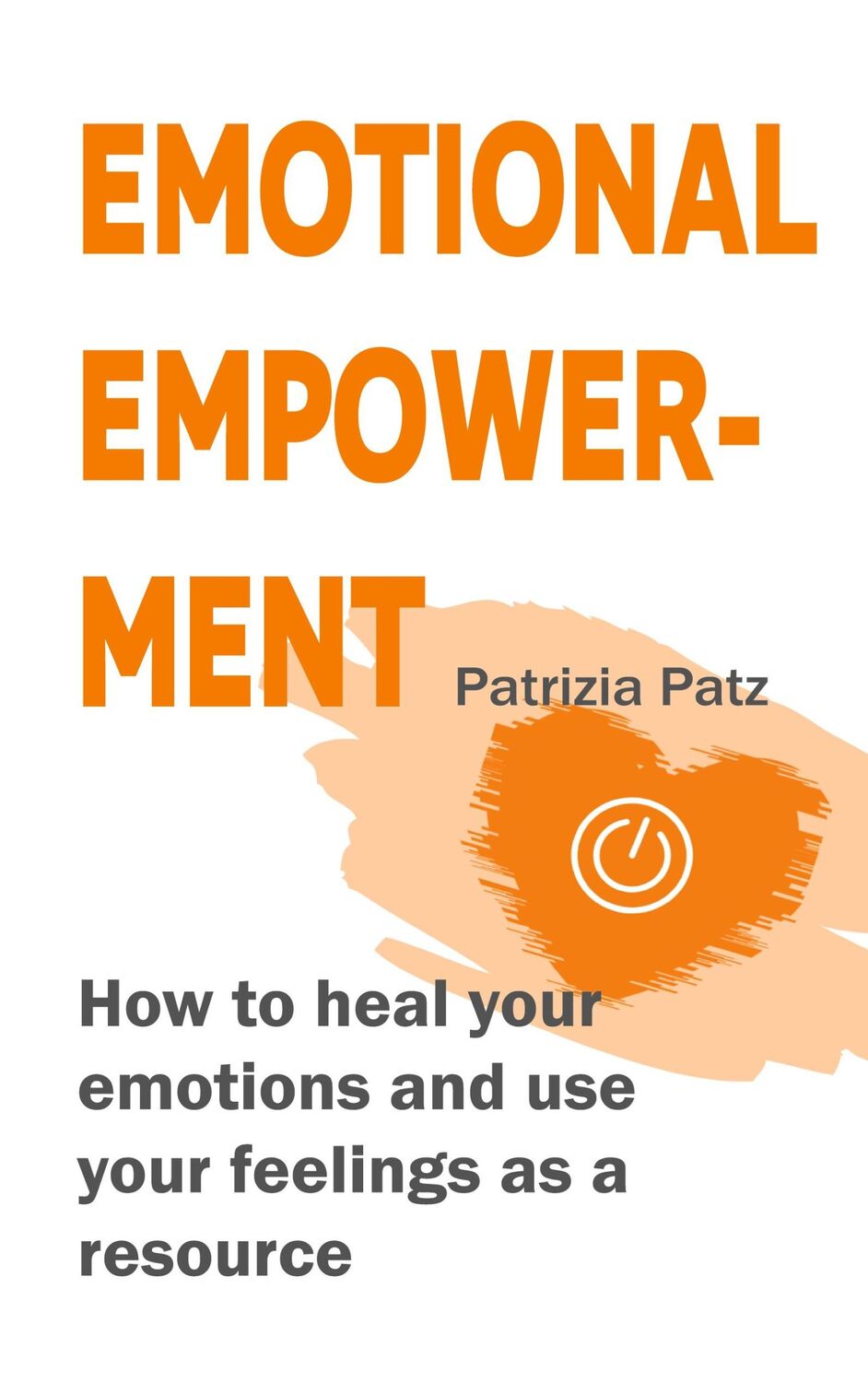 Cover: 9783755792703 | Emotional Empowerment | Patrizia Patz | Taschenbuch | Paperback | 2022