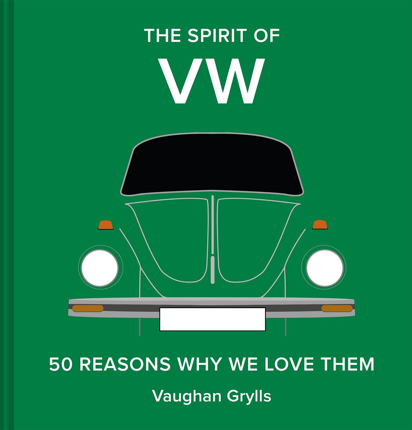 Cover: 9781849948753 | The Spirit of VW | 50 Reasons Why We Love Them | Vaughan Grylls | Buch