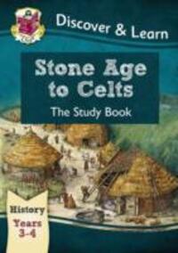 Cover: 9781782941958 | KS2 History Discover &amp; Learn: Stone Age to Celts Study Book (Years...