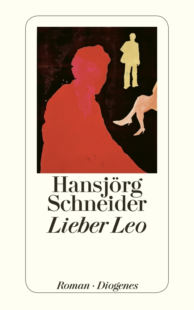 Cover: 9783257243475 | Lieber Leo | Roman | Hansjörg Schneider | Taschenbuch | 304 S. | 2016