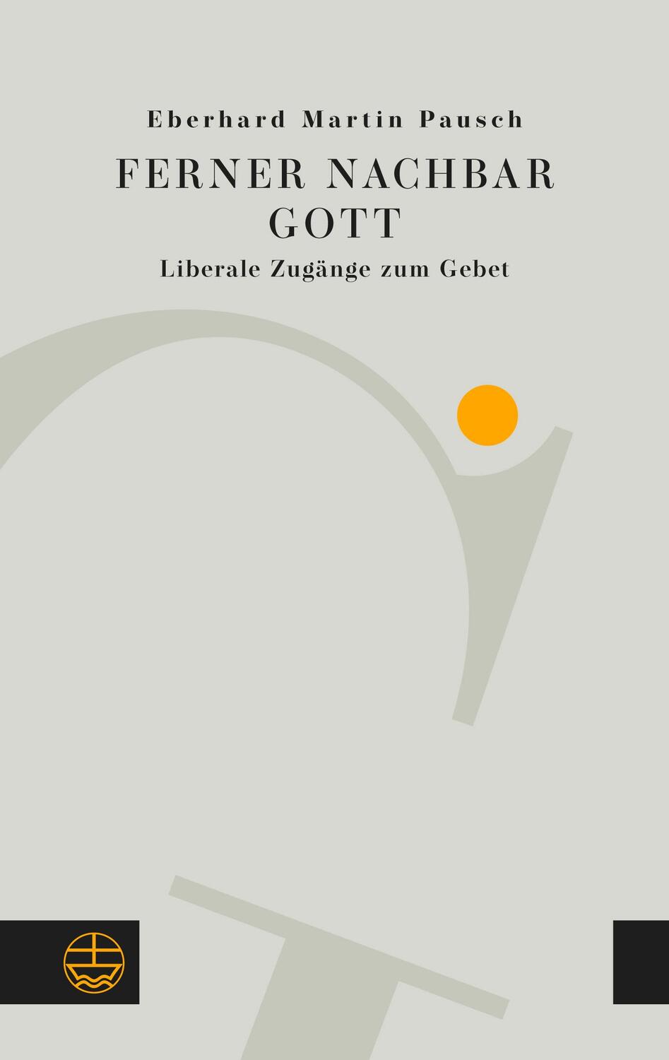 Cover: 9783374075751 | Ferner Nachbar Gott | Liberale Zugänge zum Gebet | Pausch | Buch