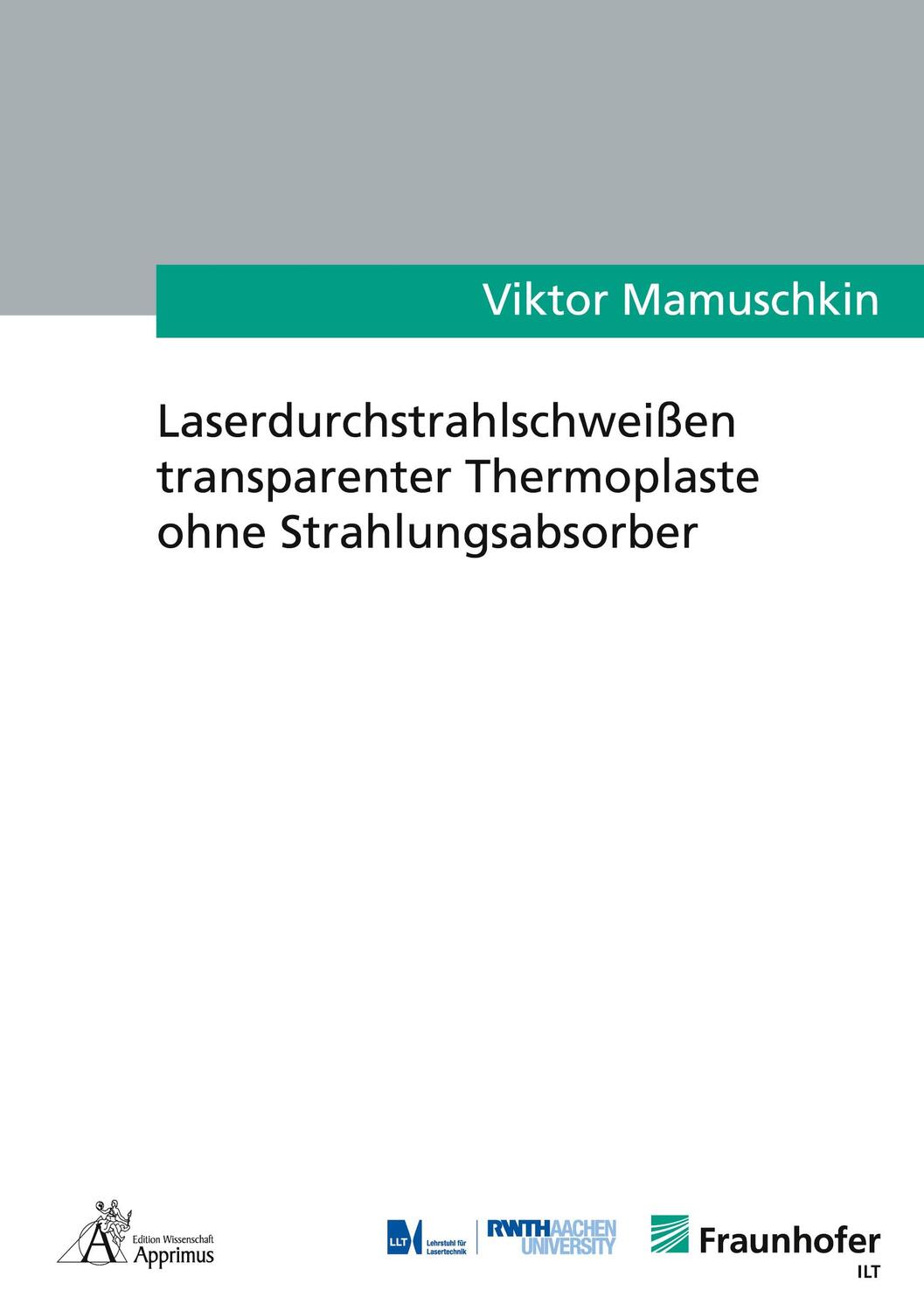 Cover: 9783985550043 | Laserdurchstrahlschweißen transparenter Thermoplaste ohne...