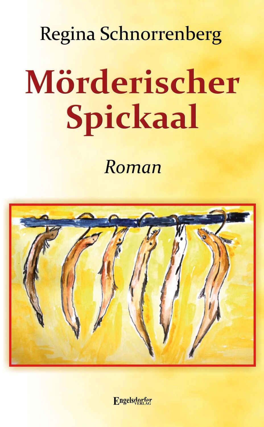 Cover: 9783969407929 | Mörderischer Spickaal | Roman | Regina Schnorrenberg | Taschenbuch