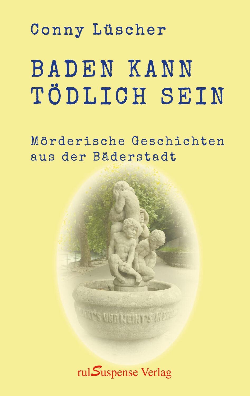 Cover: 9783952566299 | Baden kann tödlich sein | Conny Lüscher | Taschenbuch | Paperback