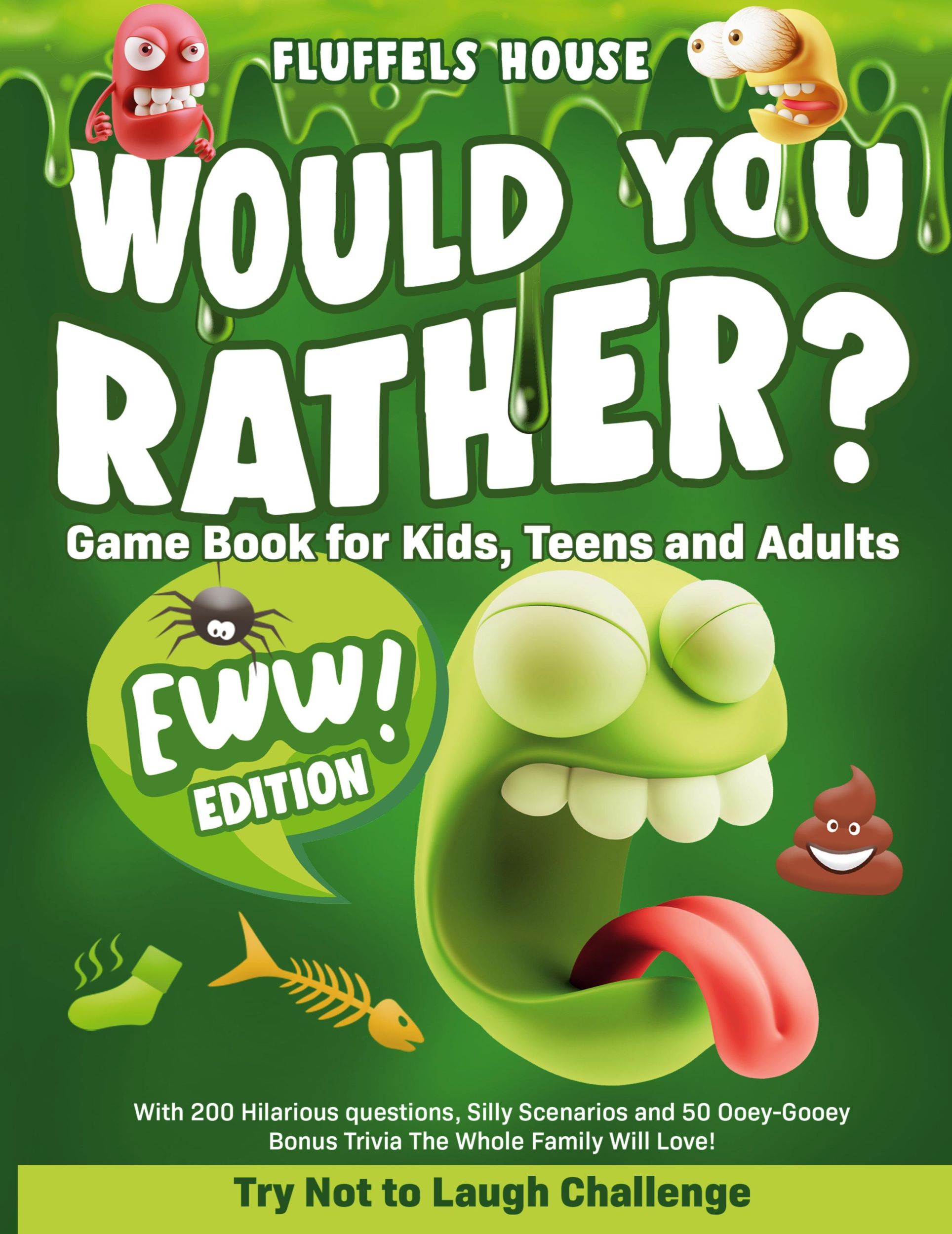 Cover: 9781914207693 | Would You Rather Game Book for Kids, Teens, and Adults - EWW Edition!