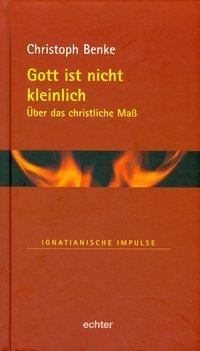 Cover: 9783429031954 | Gott ist nicht kleinlich | Christoph Benke | Buch | 64 S. | Deutsch