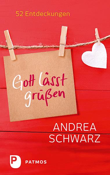 Cover: 9783843607094 | Gott lässt grüßen | 52 Entdeckungen | Andrea Schwarz | Buch | 96 S.