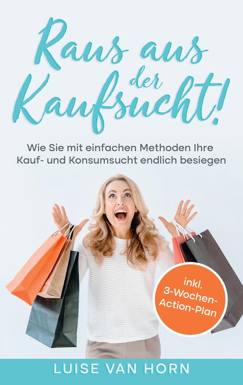 Cover: 9783756223725 | Raus aus der Kaufsucht!: Wie Sie mit einfachen Methoden Ihre Kauf-...