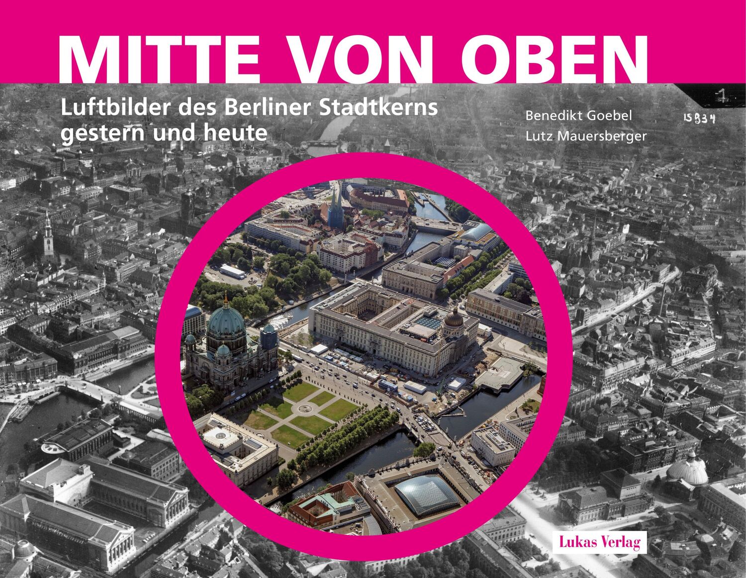 Cover: 9783867323697 | Mitte von oben | Luftbilder des Berliner Stadtkerns gestern und heute