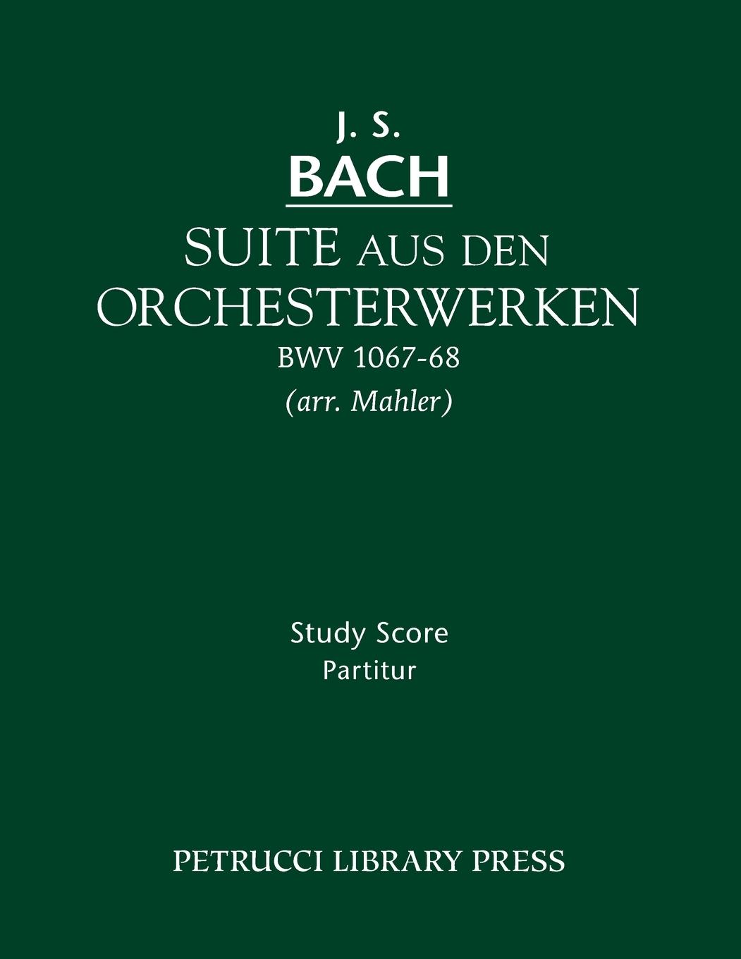 Cover: 9781608741106 | Suite aus den Orchesterwerken | Study score | Johann Sebastian Bach