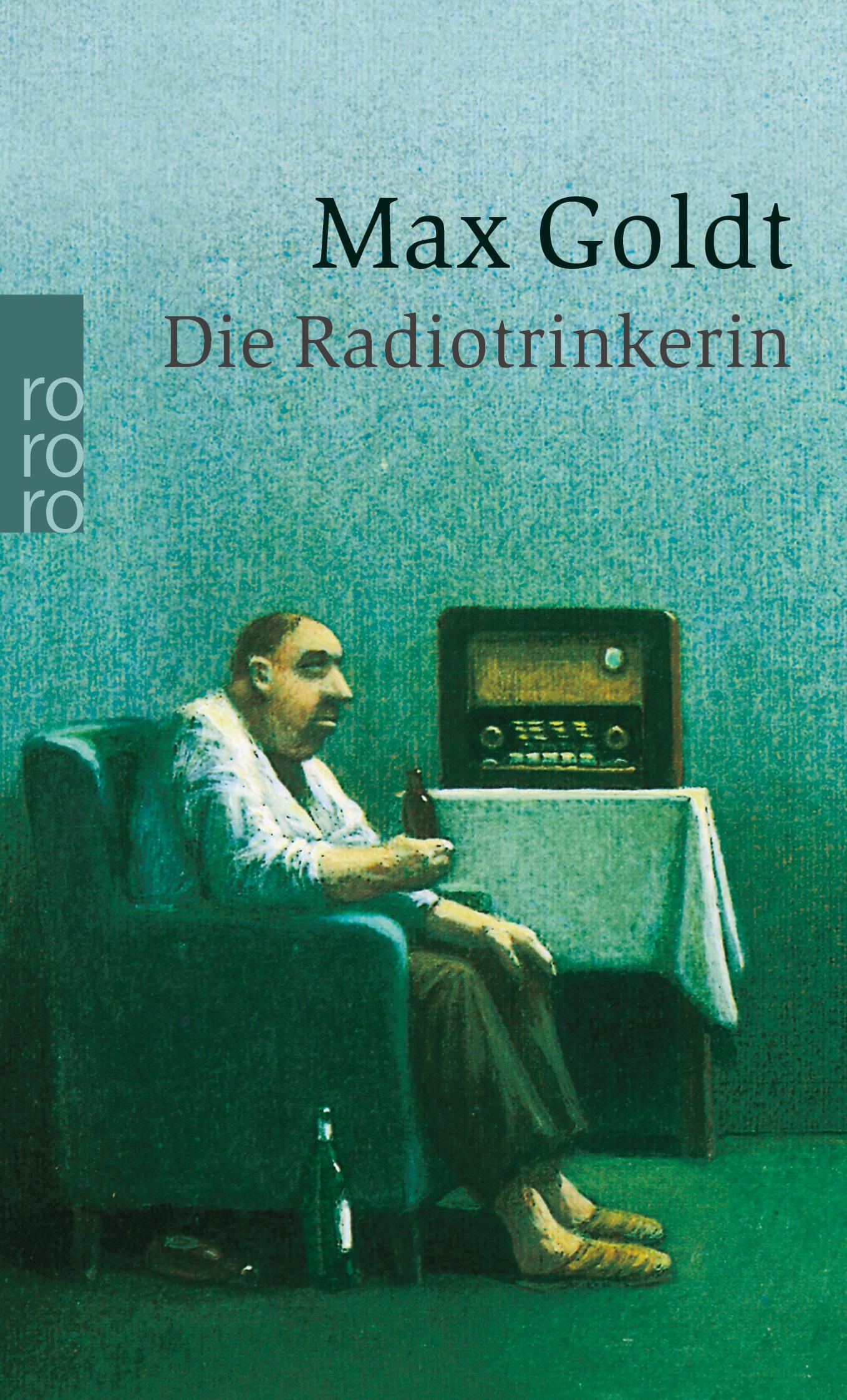 Cover: 9783499236853 | Die Radiotrinkerin | Ausgesuchte schöne Texte | Max Goldt | Buch