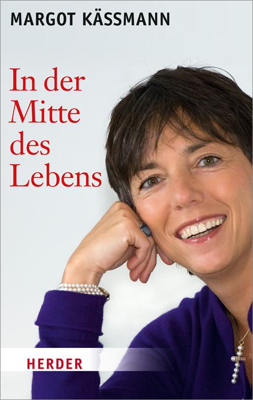 Cover: 9783451066009 | In der Mitte des Lebens | Margot Käßmann | Taschenbuch | 160 S. | 2013