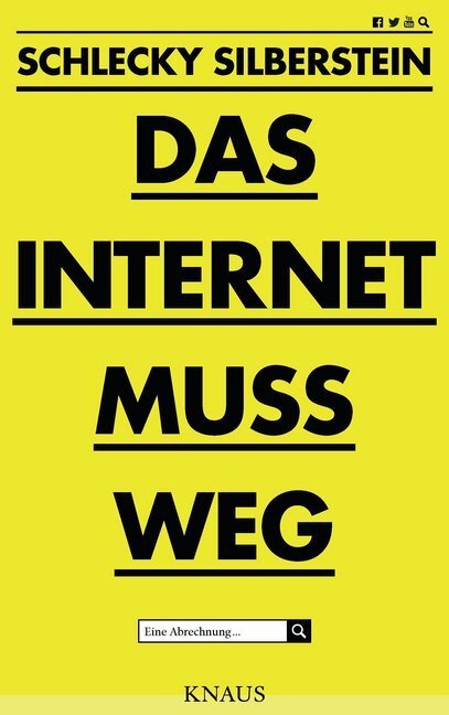 Cover: 9783813507942 | Das Internet muss weg | Eine Abrechnung | Schlecky Silberstein | Buch