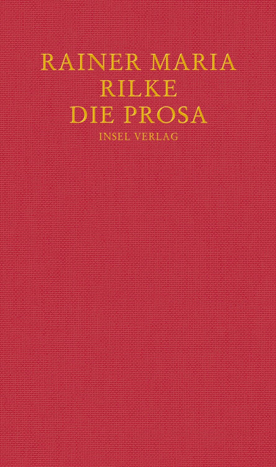 Cover: 9783458176855 | Die Prosa | Rainer Maria Rilke | Buch | 810 S. | Deutsch | 2016