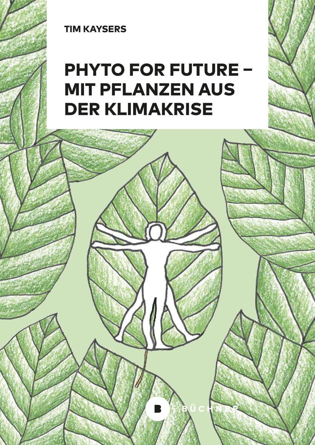 Cover: 9783963172915 | Phyto for Future | Mit Pflanzen aus der Klimakrise | Tim Kaysers