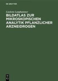 Cover: 9783110102109 | Bildatlas zur mikroskopischen Analytik pflanzlicher Arzneidrogen | X