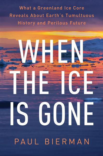 Cover: 9781324020677 | When the Ice Is Gone | Paul Bierman | Buch | Englisch | 2024